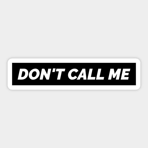 Don't call me Sticker by MediocreStore